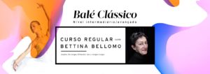 Leia mais sobre o artigo ESTÁ DE VOLTA O CURSO REGULAR DE BALLET CLÁSSICO COM BETTINA BELLOMO